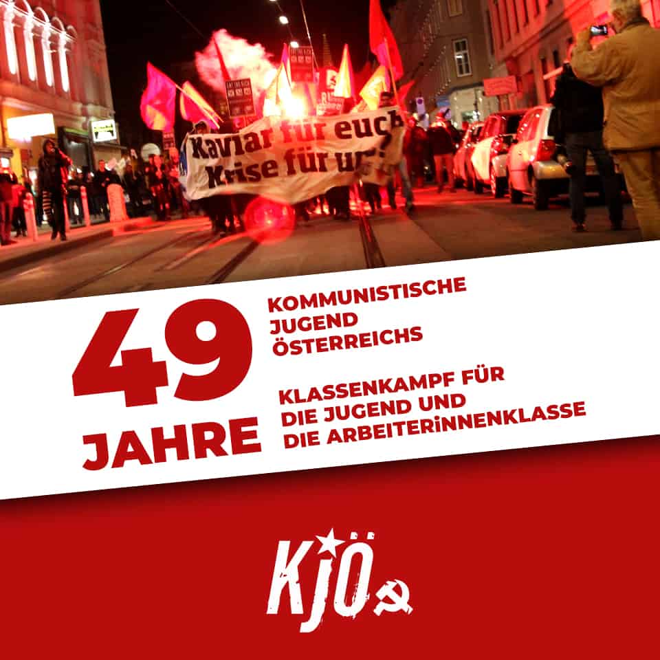 49 Jahre Kommunistische Jugend Österreichs - 49 Jahre Klassenkampf für die Jugend und die ArbeiterInnenklasse!